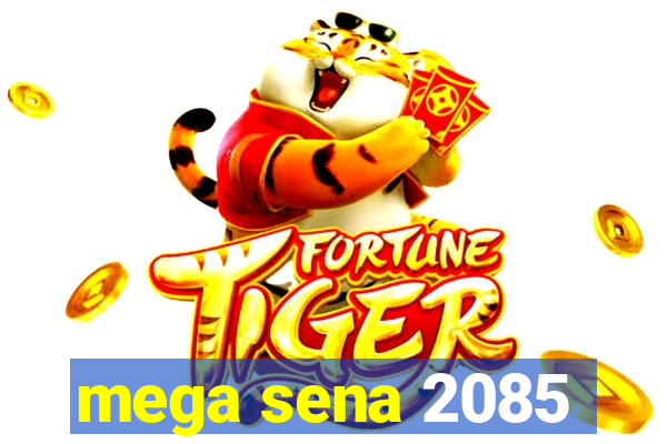 mega sena 2085